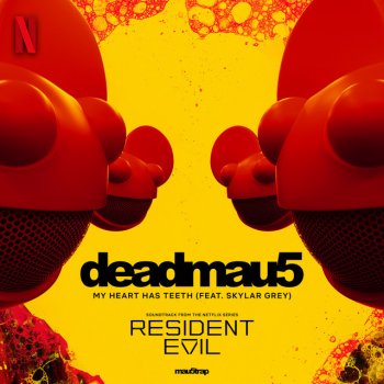 deadmau5 feat. Skylar Grey My Heart Has Teeth (feat. Skylar Grey) - From “Resident Evil”