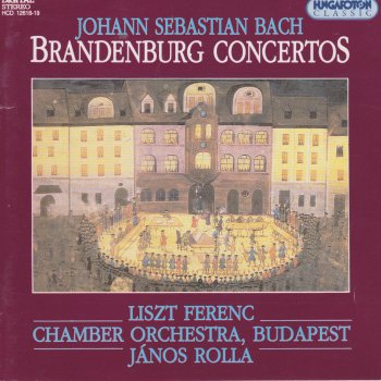 Исполнитель János Rolla & Liszt Ferenc Chamber Orchestra, Budapest, альбом Brandenburg Concertos