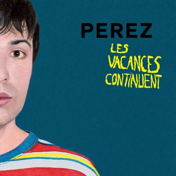 Perez Les vacances continuent (Arnaud Rebotini Remix)