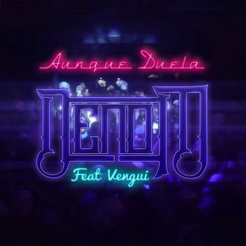 Denom feat. Vengui Aunque Duela