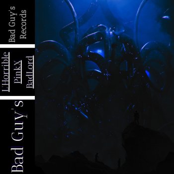 L'horrible Bad Guy's (feat. PinkX & BadLord)