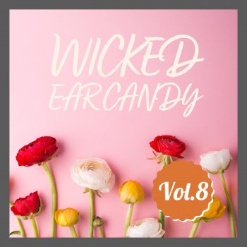 Исполнитель Wicked Ear Candy, альбом Wicked Ear Candy, Vol. 8