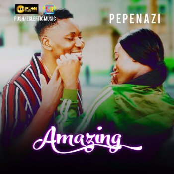 Pepenazi Amazing