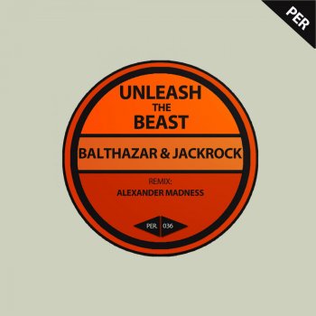 Balthazar, JackRock Unleash the Beast (Alexander Madness Remix)