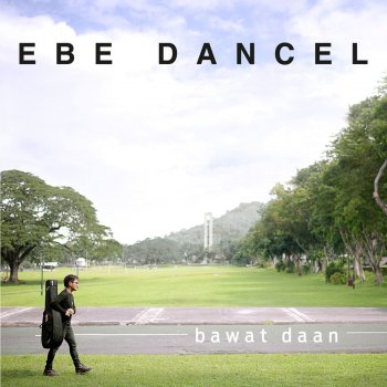 Ebe Dancel feat. KZ Tandingan Huwag Ka Nang Umiyak