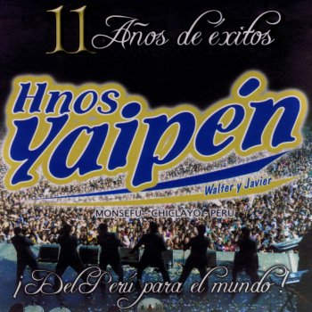 Hermanos Yaipén Tu Loras Por El