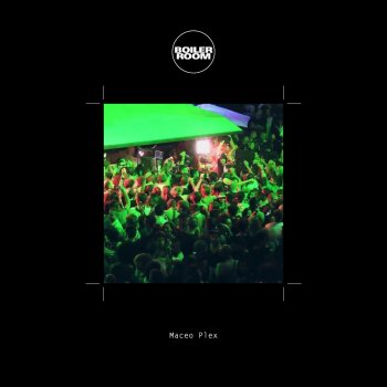 Maceo Plex Commentary (from Boiler Room: Maceo Plex in Ibiza, Oct 1, 2015) [Mixed]