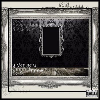 CeeeWhyyy feat. So-si U verse U