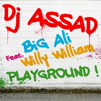 DJ Assad feat. Big Ali & Willy William Playground (Club Edit)