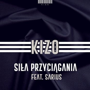 Kizo feat. Sarius Siła przyciagania