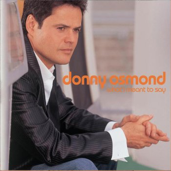 Donny Osmond What I Meant to Say