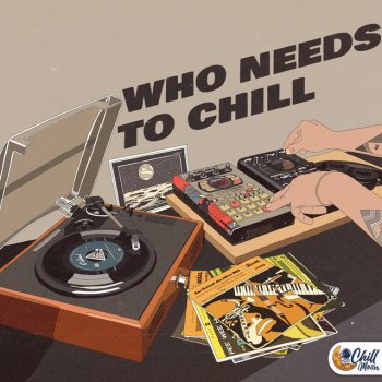 Who Needs to Chill feat. Chill Moon Music Lofi all day