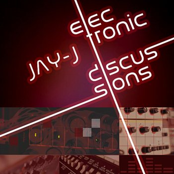 Jay-J Electronic Discussions - Continuous DJ Mix