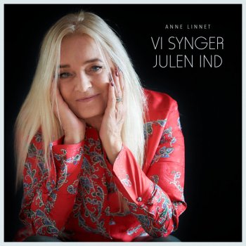 Anne Linnet VI VIL HA' JULEN TILBAGE