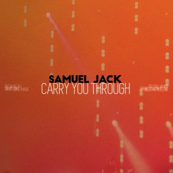 Samuel Jack Carry You Through