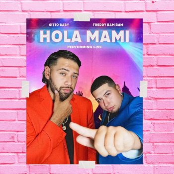 Freddy Bam Bam Hola Mami (feat. Gitto)