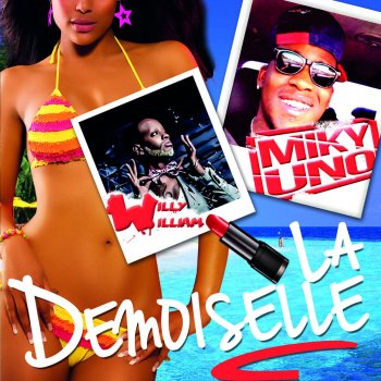 Miky Uno feat. Willy William La demoiselle (feat. Willy William) - Radio Edit