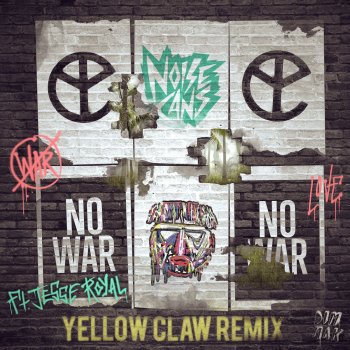 Noise Cans feat. Jesse Royal No War (Yellow Claw Remix)