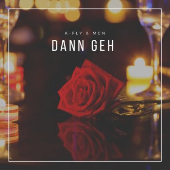 K-Fly feat. McN Dann geh
