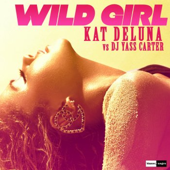 Kat DeLuna vs. DJ Yass Carter Wild girl