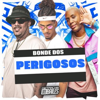 Mc Gw feat. MC Pânico & DJ LP Malvadão Bonde dos Perigosos
