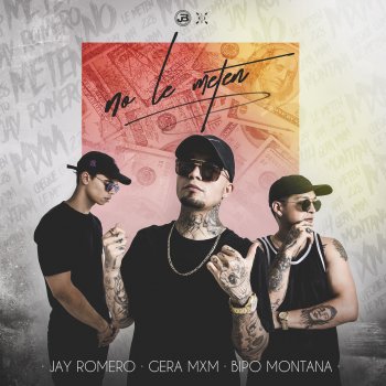 Gera MXM feat. Bipo Montana & Jay Romero No Le Meten