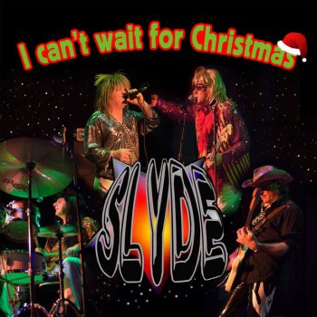 Slyde I Can't Wait For Christmas