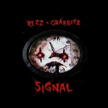 Rezz feat. Grabbitz Signal