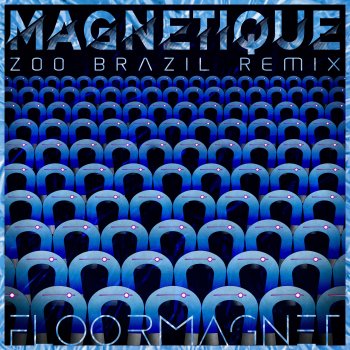 Floormagnet Magnetique (Zoo Brazil Remix)