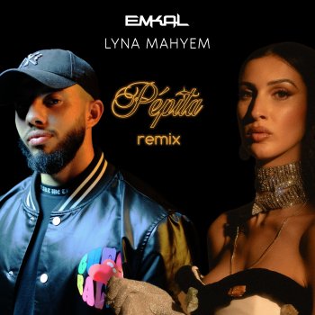Emkal Pépita (feat. Lyna Mahyem) [Remix]