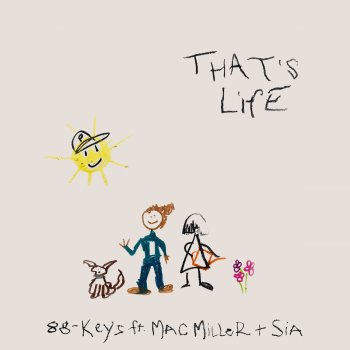 88-Keys feat. Mac Miller & Sia That's Life