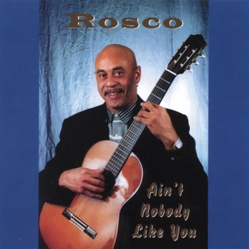 Исполнитель Rosco, альбом Ain't Nobody Like You