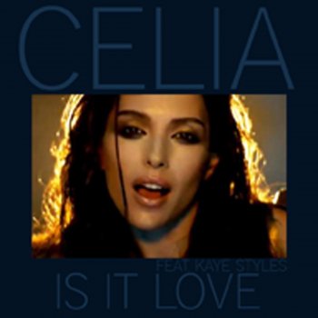 Celia feat. Kaye Styles Is It Love (Sahara Remix)