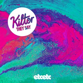 KILTëR They Say (KLP Remix)