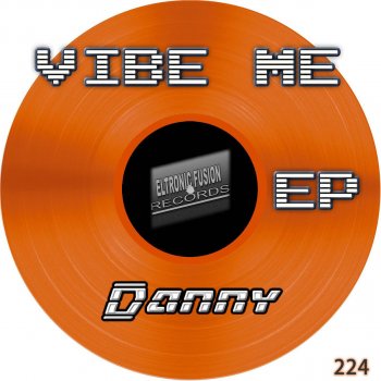 DANNY Vibe Me - Original Mix