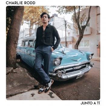 Charlie Rodd Junto a Ti