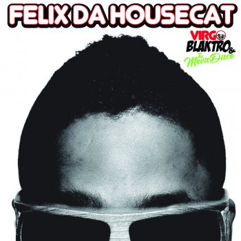 Felix da Housecat Like Something 4 Porno!