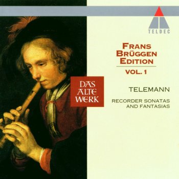 Georg Philipp Telemann feat. Frans Brüggen, Anner Bylsma & Gustav Leonhardt Telemann : Fantasia in A minor TWV40, 11 : I A tempo giusto