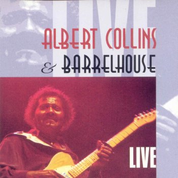 Albert Collins & Barrelhouse Honey Hush