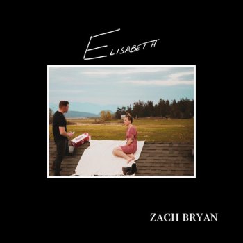 Zach Bryan Elisabeth