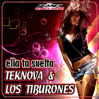 Исполнитель Teknova feat. Los Tiburones, альбом Ella Ta Suelta