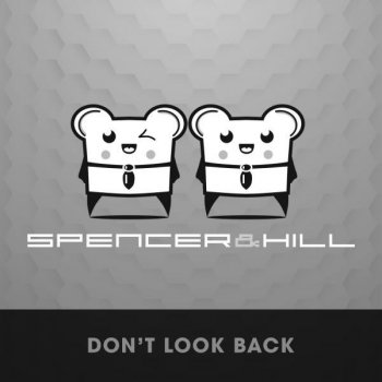 Spencer feat. Hill Don't Look Back