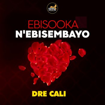 Dre Cali Ebisooka N'ebisembayo