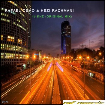 Исполнитель Rafael Osmo feat. Hezi Rachmani, альбом 10khz