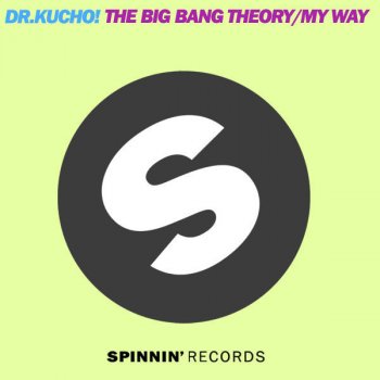 Dr. Kucho! The Big Bang Theory - Original Mix