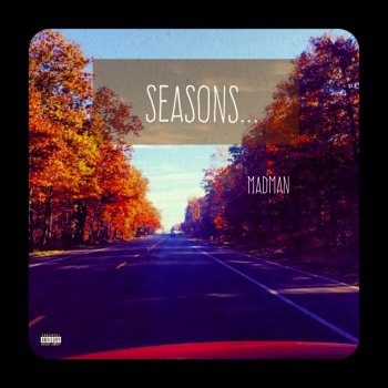 Madman Seasons...