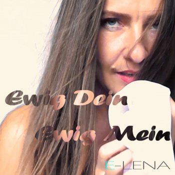 Elena Ewig Dein Ewig Mein