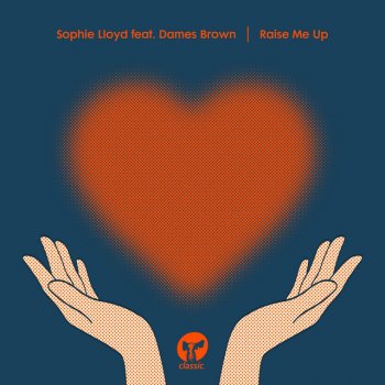 Sophie Lloyd feat. Dames Brown Raise Me Up (feat. Dames Brown)