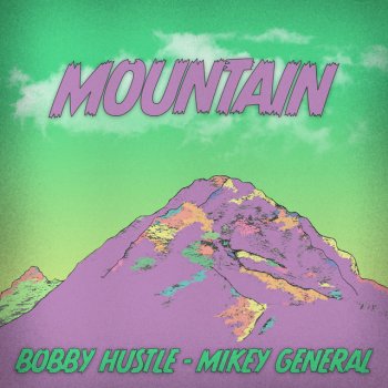 Bobby Hustle feat. Mikey General Mountain