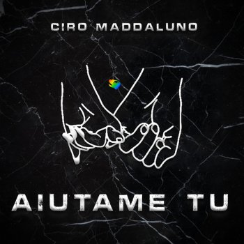 Ciro Maddaluno Aiutame Tu